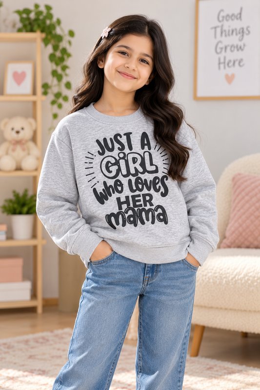 Just a girl who love her mom sweatshirt